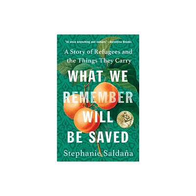 What We Remember Will Be Saved - by Stephanie Saldaa (Hardcover)