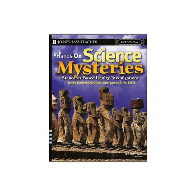 Hands-On Science Mysteries for Grades 3 - 6 - (Jossey-Bass Teacher) by James Robert Taris & Louis James Taris (Paperback)