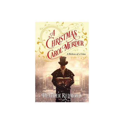 A Christmas Carol Murder - (Dickens of a Crime) by Heather Redmond (Paperback)