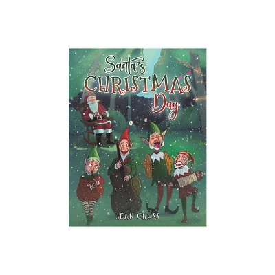 Santas Christmas Day - by Jean Cross (Paperback)