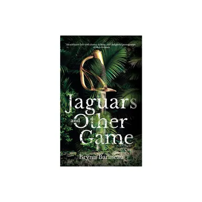 Jaguars and Other Game - by Brynn Barineau (Paperback)