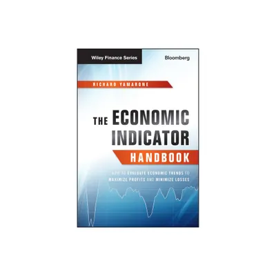 The Economic Indicator Handbook - (Bloomberg Financial) by Richard Yamarone (Hardcover)