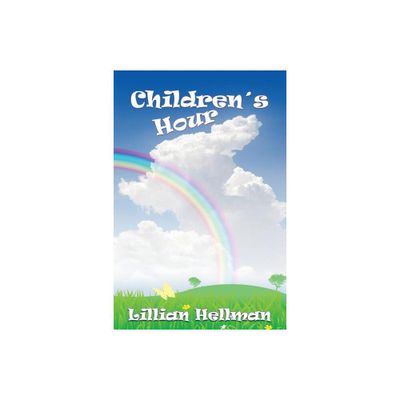 The Childrens Hour - by Lillian Hellman (Paperback)