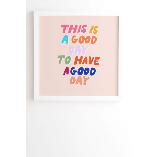 Rhianna Marie Chan This Is A Good Day To Have A Good Day Framed Wall Art White/Pink - Deny Designs