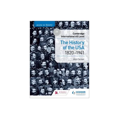 Access to History for Cambridge International as Level: The History of the USA 1820-1941 - by Alan Farmer (Paperback)