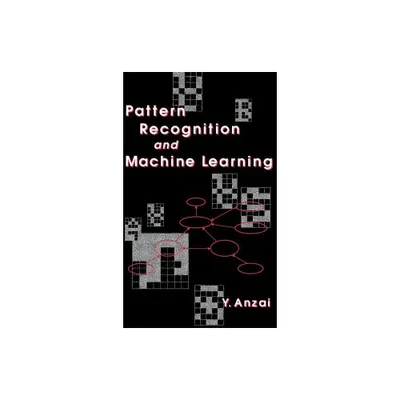 Pattern Recognition & Machine Learning - by Y Anzai (Hardcover)