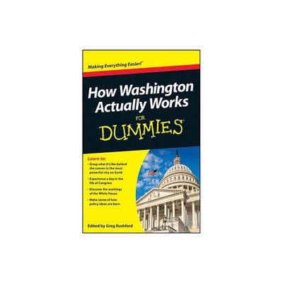 How Washington Actually Works for Dummies - (For Dummies) by Greg Rushford (Paperback)