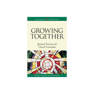 Growing Together Revised Edition - (Congregational Leader) by Harold Eppley & Rochelle Melander (Paperback)