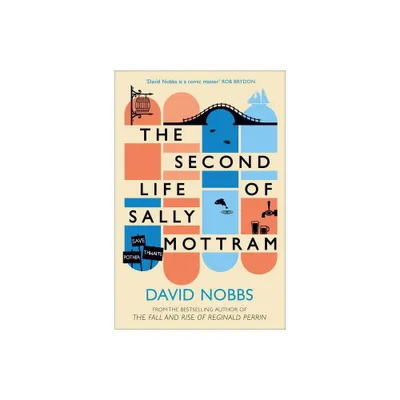 The Second Life of Sally Mottram - by David Nobbs (Paperback)