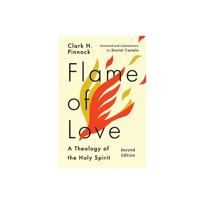 Flame of Love - 2nd Edition by Clark H Pinnock (Paperback)