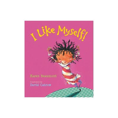 I Like Myself! (Padded Board Book) - by Karen Beaumont