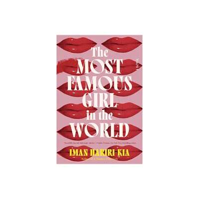 The Most Famous Girl in the World - by Iman Hariri-Kia (Paperback)