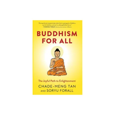 Buddhism for All - by Chade-Meng Tan & Soryu Forall (Paperback)