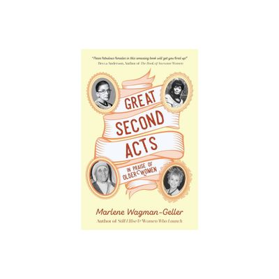 Great Second Acts - (Celebrating Women) by Marlene Wagman-Geller (Paperback)