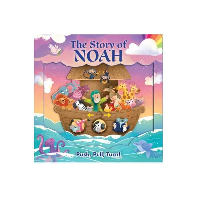 The Story of Noah - (Push-Pull-Turn) by Lori C Froeb (Board Book)