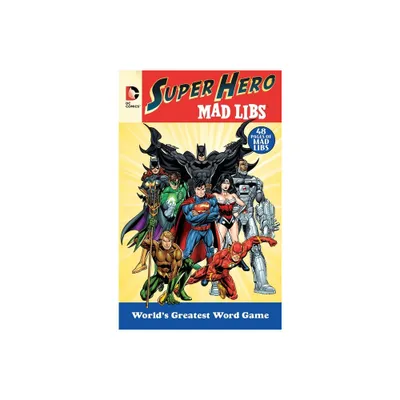 DC Comics Super Hero Mad Libs - by Roger Price & Leonard Stern & Mad Libs (Paperback)