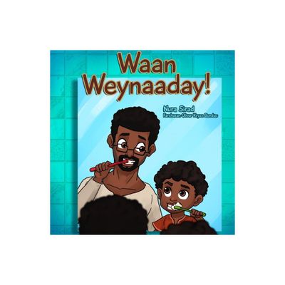 Waan Weynaaday - by Nura Sirad (Paperback)