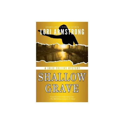 Shallow Grave - (Julie Collins Mystery) by Lori Armstrong (Paperback)