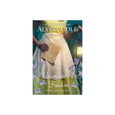 An Unconditional Freedom - (Loyal League) by Alyssa Cole (Paperback)