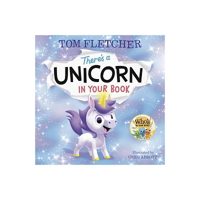 Theres a Unicorn in Your Book - (Whos in Your Book?) by Tom Fletcher (Board Book)