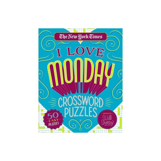 The New York Times I Love Monday Crossword Puzzles - (Spiral Bound)