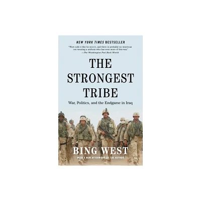 The Strongest Tribe - by Bing West (Paperback)