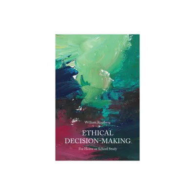 Ethical Decision-Making - by William Roufberg (Paperback)