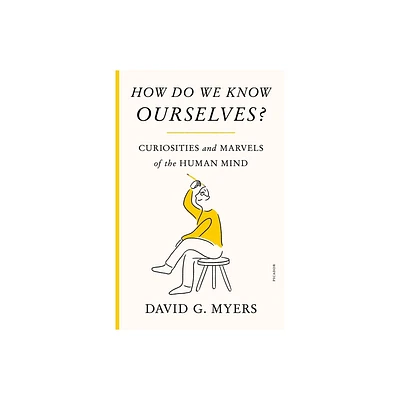 How Do We Know Ourselves? - by David G Myers (Paperback)