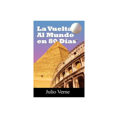 La Vuelta Al Mundo En 80 Dias - by Julio Verne (Paperback)