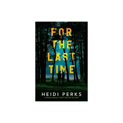 For the Last Time - by Heidi Perks (Paperback)