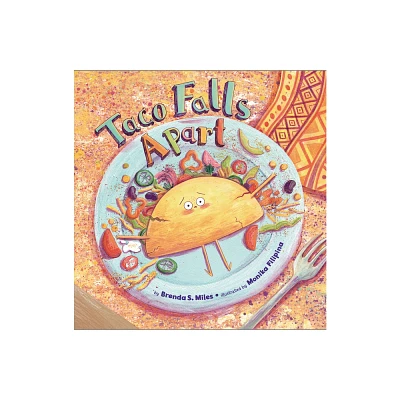 Taco Falls Apart - (Food for Thought) by Brenda S Miles (Hardcover)