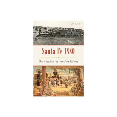 Santa Fe 1880 - by Allen R Steele (Paperback)