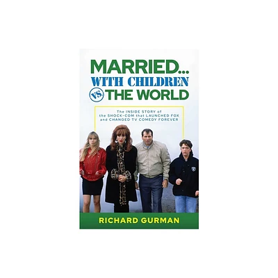 Married... with Children vs. the World - by Richard Gurman (Hardcover)