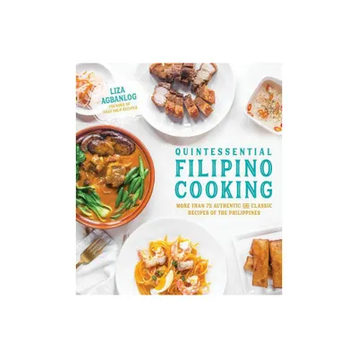 Quintessential Filipino Cooking - by Liza Agbanlog (Paperback)