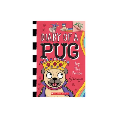 Pug the Prince: A Branches Book (Diary of a Pug #9