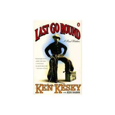 Last Go Round - by Ken Kesey & Ken Babbs (Paperback)