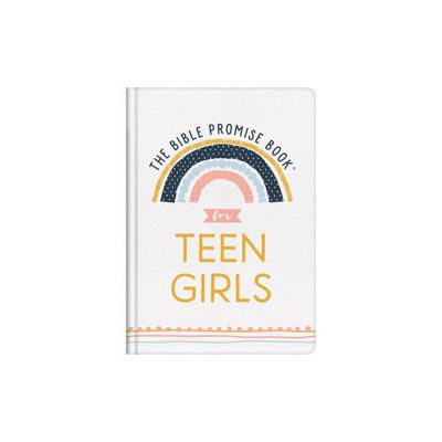 The Bible Promise Book for Teen Girls - by Compiled by Barbour Staff (Hardcover)