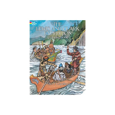 The Lewis and Clark Expedition Coloring Book - (Dover American History Coloring Books) by Peter F Copeland (Paperback)