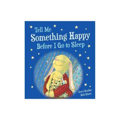 Tell Me Something Happy Before I Go to Sleep Padded Board Book - (Lullaby Lights) by Joyce Dunbar