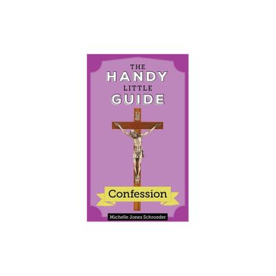 The Handy Little Guide to Confession - (Handy Little Guides) by Michelle Jones Schroeder (Paperback)