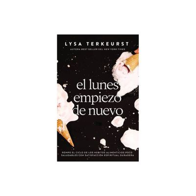 El Lunes Empiezo de Nuevo - by Lysa TerKeurst (Paperback)