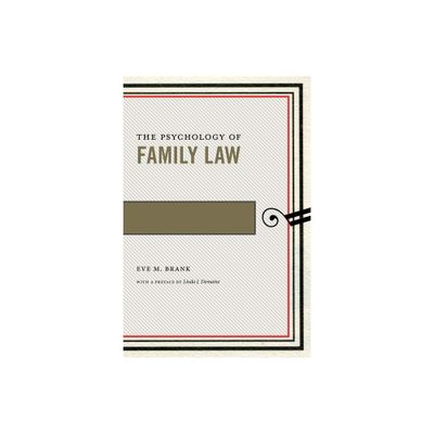 The Psychology of Family Law - (Psychology and the Law) by Eve M Brank (Paperback)