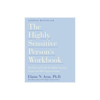 The Highly Sensitive Persons Workbook - by Elaine N Aron (Paperback)