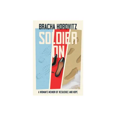 Soldier On - by Bracha Horovitz (Paperback)