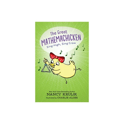 The Great Mathemachicken 3: Sing High, Sing Crow - by Nancy Krulik (Hardcover)