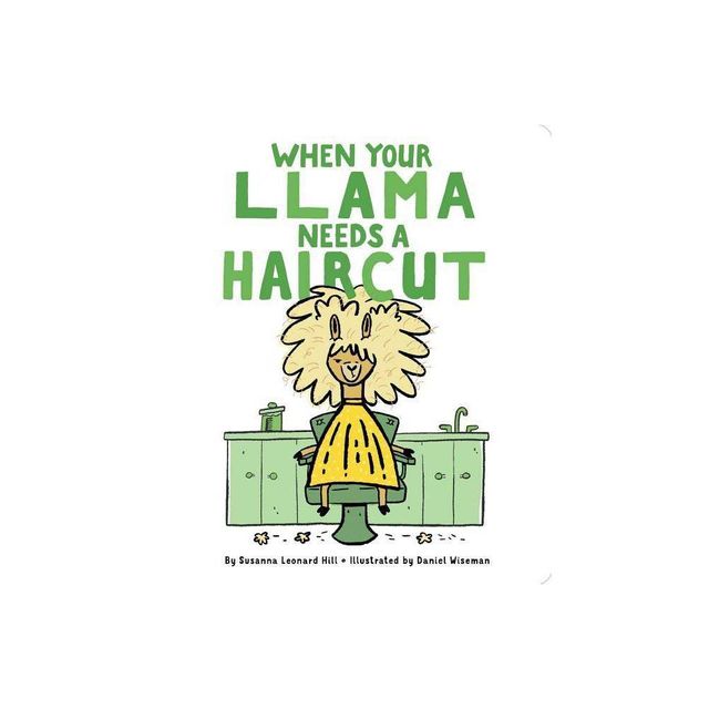 When Your Llama Needs a Haircut - (When Your...) by Susanna Leonard Hill (Board Book)