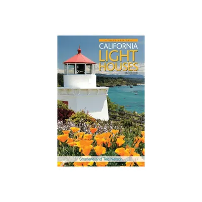 California Lighthouses - by Sharlene Nelson & Ted Nelson (Paperback)