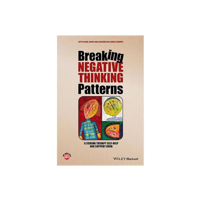 Breaking Negative Thinking Patterns - by Gitta Jacob & Hannie Van Genderen & Laura Seebauer (Paperback)