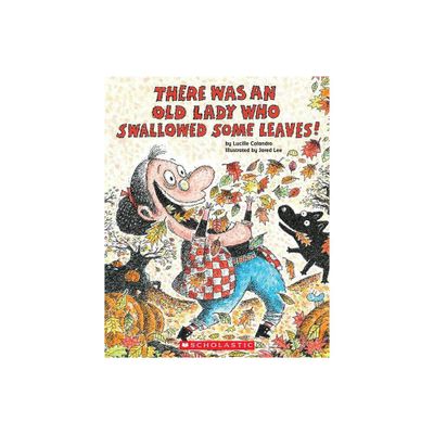 There Was an Old Lady Who Swallowed Some Leaves! - by Lucille Colandro (Paperback)