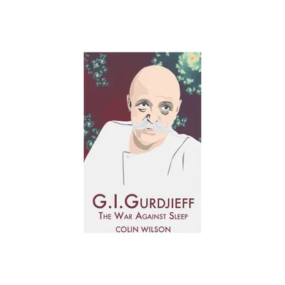 G.I. Gurdjieff - by Colin Wilson (Paperback)